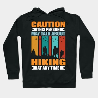 Caution This Person May Talk About Hiking At Any Time Hoodie